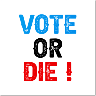 Vote Or Die Posters and Art